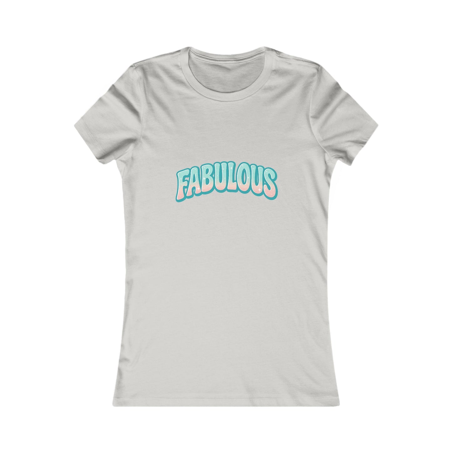 Fabulous Women's Favorite Tee - Fun and Trendy Graphic Top for Everyday Wear